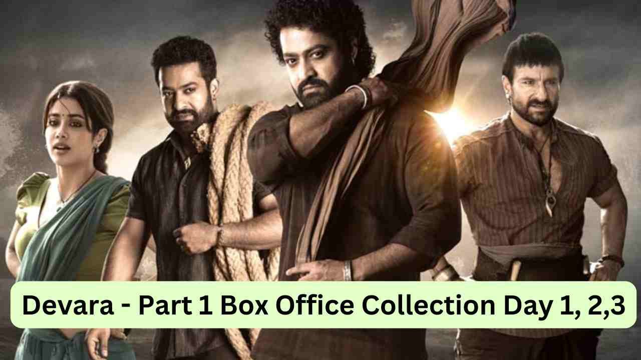 Devara - Part 1 Box Office Collection Day 1, 2,3