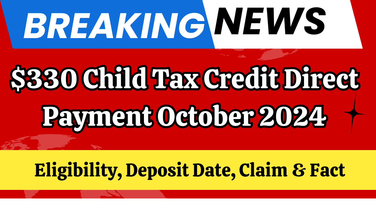 $330 Child Tax Credit Direct Payment October 2024