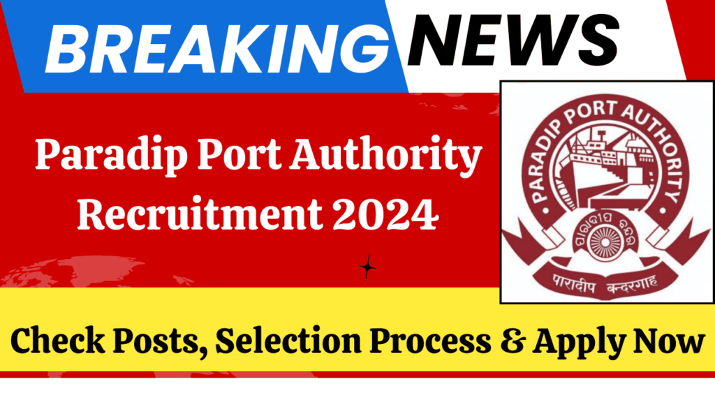 Paradip Port Authority Recruitment 2024